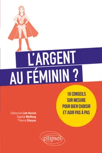 L'argent au féminin ? 10 conseils sur mesure pour bien choisir et agir pas à pas_cover