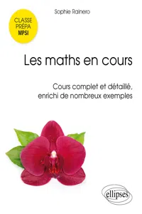 Les maths en cours - MPSI. Cours complet et détaillé, enrichi de nombreux exemples_cover