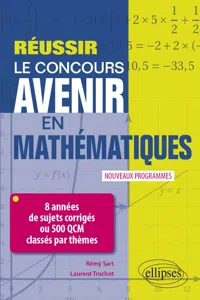 Réussir le concours Avenir en Mathématiques - 8 années de sujets corrigés ou 500 QCM classés par thèmes - Nouveaux programmes_cover