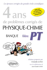 4 ans de problèmes corrigés de Physique-Chimie posés aux concours Banque PT de 2015 à 2012 - filière PT - sujets mis en conformité avec le nouveau programme_cover