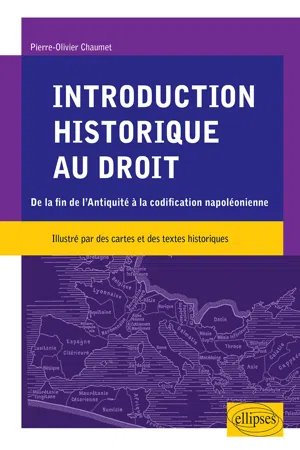 Introduction historique au droit. De la fin de l'Antiquité à la codification napoléonienne