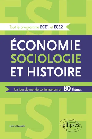 Économie, Sociologie et Histoire (ESH). Un tour du monde contemporain en 80 thèmes - ECE1 et ECE2