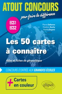 Les 50 cartes à connaître - concours d'entrée aux écoles de commerce - ECS1 - ECS2 - atlas en couleur et fiches de géopolitique_cover