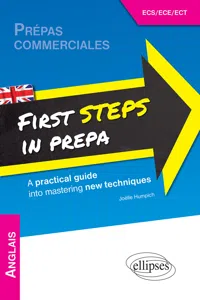 Anglais. First Steps in Prepa. A practical guide into mastering new techniques. Prépas ECS, ECE et ECT. [1re année]_cover