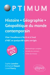 Histoire - Géographie - Géopolitique du monde contemporain. Viser l'excellence à l'écrit et à l'oral d'HEC en quelque 80 sujets corrigés_cover