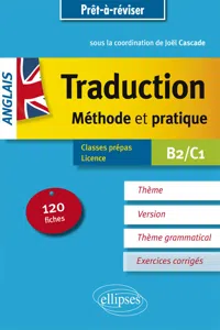 Prêt à réviser. Anglais. Traduction. Méthode et pratique. 120 fiches. Thème, version, thème grammatical. Classes préparatoires et Licence. B2/C1_cover