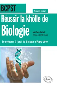 Réussir la khôlle de Biologie en BCPST - Se préparer à l'oral de Biologie d'Agro-Véto - conforme à la nouvelle épreuve_cover