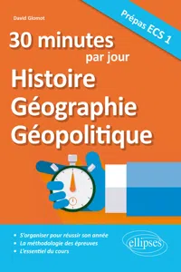 30 minutes par jour d'Histoire, Géographie, Géopolitique - Prépas ECS 1_cover