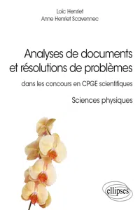 Analyses de documents et résolutions de problèmes dans les concours en CPGE scientifiques. Sciences physiques_cover