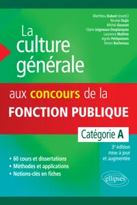 La culture générale aux concours de la fonction publique. Catégorie A. 3e édition_cover