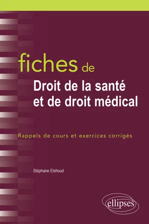 Fiches de droit de la santé et de droit médical. Rappels de cours et exercices corrigés