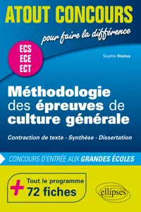 Méthodologie des épreuves de culture générale - Contraction de texte, Synthèse, Dissertation - Concours d'entrée des écoles de commerce, prépas ECS, ECE et ECT - 72 fiches_cover