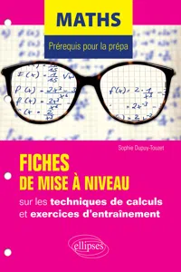 Maths - Prérequis pour la prépa - 7 fiches de mise à niveau sur les techniques de calculs et exercices d'entraînement_cover