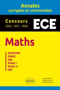 Maths. ECE - Annales corrigées et commentées - Concours 2016/2017/2018_cover