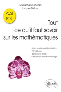 Tout ce qu'il faut savoir sur les mathématiques en PCSI et PTSI - Cours complet avec démonstrations, 167 méthodes, 228 exemples détaillés et 387 exercices d'entraînement corrigés_cover