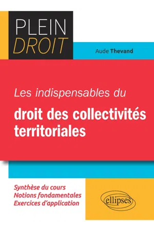 Les indispensables du Droit des collectivités territoriales