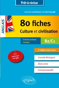 Anglais. 80 fiches de culture et civilisation. Grande-Bretagne, Etats-Unis, Commonwealth. B2-C1 - 2e édition mise à jour_cover