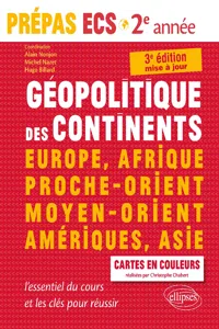 Géopolitique des continents - Europe, Afrique, Proche-Orient, Moyen-Orient, Amériques, Asie - l'essentiel du cours et les clés pour réussir - Prépas ECS 2e année - 3e édition mise à jour_cover