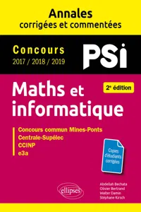 Maths et informatique. PSI. Annales corrigées et commentées. Concours 2017/2018/2019 - 2e édition_cover