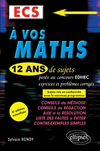 A vos maths ! 12 ans de sujets corrigés posés au concours EDHEC de 2008 à 2019 - ECS - 8e édition_cover