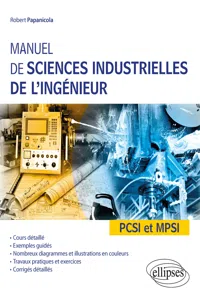 Manuel de sciences industrielles de l'ingénieur - PCSI et MPSI - Cours détaillé, exemples guidés et travaux dirigés corrigés_cover