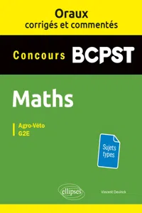 Oraux corrigés et commentés de mathématiques BCPST - Agro-Véto, G2E_cover