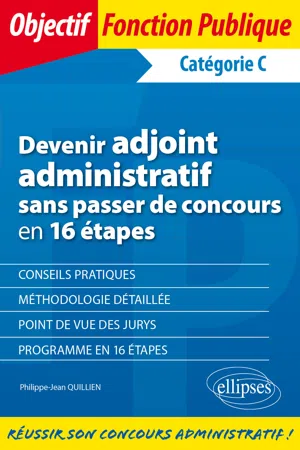 Devenir adjoint administratif sans passer de concours en 16 étapes - Catégorie C