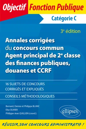 Annales corrigées du concours commun Agent principal de 2e classe des finances publiques, douanes et CCRF - Catégorie C - 3e édition