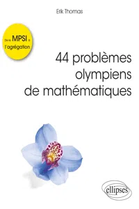 44 problèmes olympiens de mathématiques - De la MPSI à l'agrégation_cover