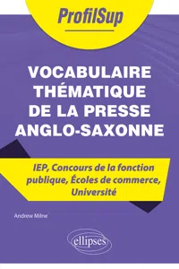 Vocabulaire thématique de la presse anglo-saxonne - IEP, Concours de la fonction publique, Écoles de commerce, Université_cover