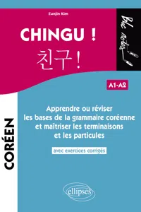 CHINGU ! Apprendre ou réviser les bases de la grammaire coréenne et maîtriser les terminaisons et les particules_cover