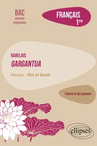 Français. Première. L'œuvre et son parcours : Rabelais - Gargantua - Parcours "Rire et Savoir" - Nouveaux programmes_cover