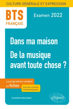 BTS Français - Culture générale et expression - 1. Dans ma maison -2. De la musique avant toute chose ? - Examen 2022