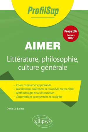 Littérature, philosophie, culture générale. Prépa ECG. Thème concours 2022. Aimer