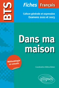 BTS Français - Culture générale et expression - Dans ma maison - Examens 2022 et 2023_cover