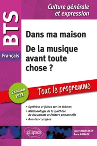 BTS Français - Culture générale et expression - Dans ma maison - De la musique avant toute chose ? - Examen 2022_cover