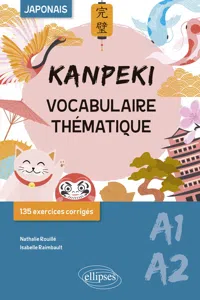 Kanpeki. Vocabulaire thématique japonais avec exercices et jeux corrigés. A1-A2_cover