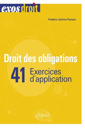 Droit des obligations. 41 exercices d'application