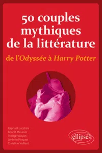 50 couples mythiques de la littérature, de l'Odyssée à Harry Potter_cover