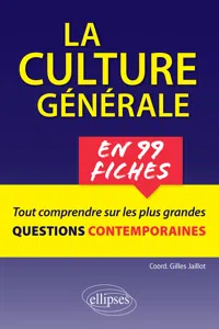 La culture générale en 99 fiches. Tout comprendre sur les plus grandes questions contemporaines._cover