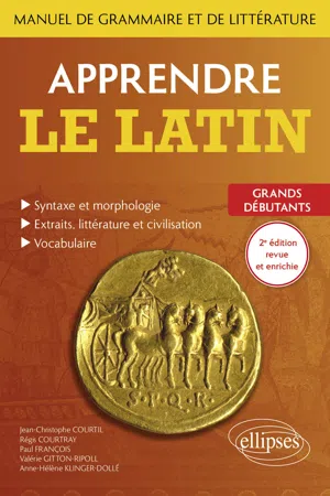 Apprendre le latin. Manuel de grammaire et de littérature. Grands débutants