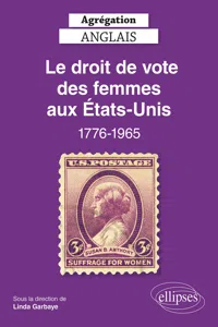 Agrégation Anglais 2022. Le droit de vote des femmes aux Etats-Unis, 1776-1965_cover