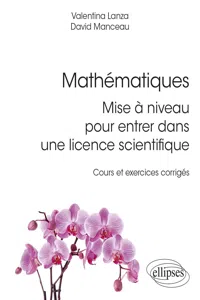 Mathématiques : mise à niveau pour entrer dans une licence scientifique - Cours et exercices corrigés_cover