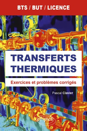 Transferts thermiques - Exercices et problèmes corrigés - BTS, BUT et licence