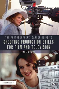 The Photographer's Career Guide to Shooting Production Stills for Film and Television_cover