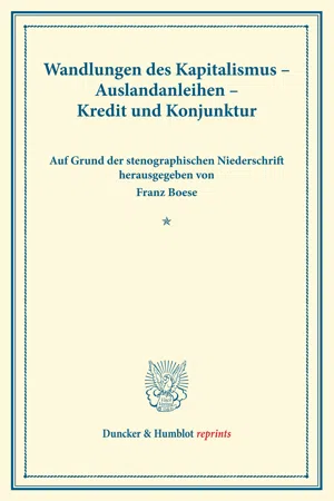 Wandlungen des Kapitalismus – Auslandsanleihen – Kredit und Konjunktur.