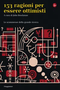 Centocinquantatre ragioni per essere ottimisti. Le scommesse della grande ricerca_cover