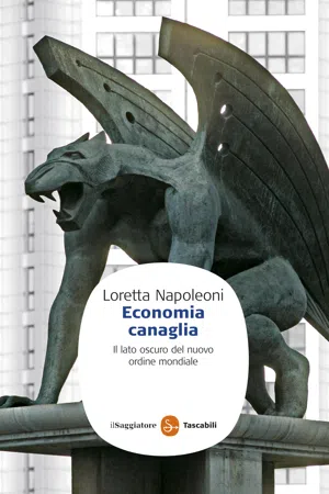 Economia canaglia. Il lato oscuro del nuovo ordine mondiale