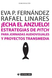 ¡Echa el anzuelo! Estrategias de pitch para jornadas audiovisuales y proyectos transmedia_cover