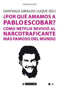 ¿Por qué amamos a Pablo Escobar? Cómo Netflix revivió al narcotraficante más famoso del mundo )_cover